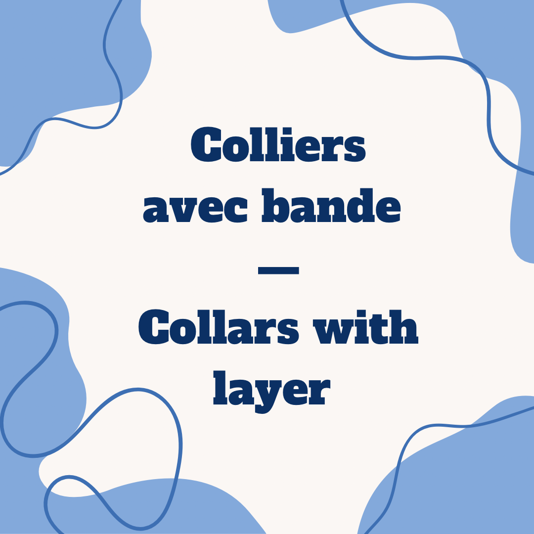 Colliers avec bande | Collars with layer